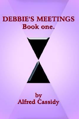 DEBBIE'S MEETINGS Book One 1418437875 Book Cover