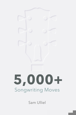 5,000+ Songwriting Moves: To Get Your Creative ... 965748913X Book Cover