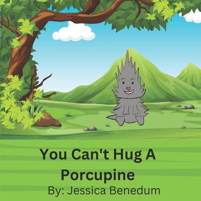 You Can't Hug A Porcupine B0BPGBV14P Book Cover