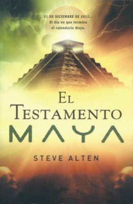 El Testamento Maya [Spanish] 0307392368 Book Cover