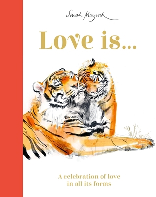 Love Is...: A Celebration of Love in All Its Forms 180078225X Book Cover