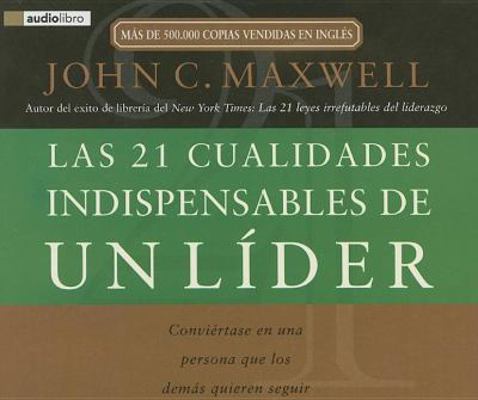Las 21 Cualidades Indispensables de un Lider: C... [Spanish] 0881139904 Book Cover