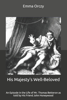 His Majesty's Well-Beloved: An Episode in the L... B085KRP5X2 Book Cover