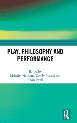 Play, Philosophy and Performance 0367340666 Book Cover