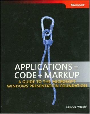 Applications = Code + Markup: A Guide to the Mi... 0735619573 Book Cover