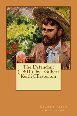 The Defendant (1901) by: Gilbert Keith Chesterton 1542777348 Book Cover