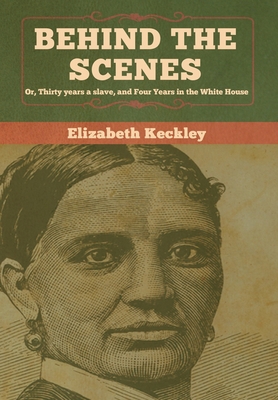 Behind the Scenes: Or, Thirty years a slave, an... 1618958828 Book Cover