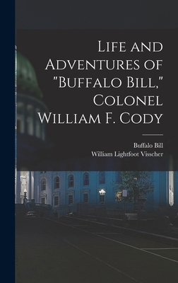 Life and Adventures of "Buffalo Bill," Colonel ... 101802977X Book Cover