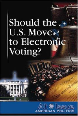 Should the United States Move to Electronic Vot... 0737738820 Book Cover