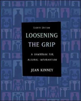 Loosening the Grip: A Handbook of Alcohol Infor... 0073138894 Book Cover