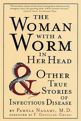 The Woman with a Worm in Her Head: And Other Tr... 0312306016 Book Cover