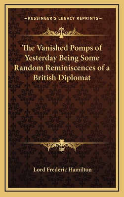 The Vanished Pomps of Yesterday Being Some Rand... 1163333549 Book Cover