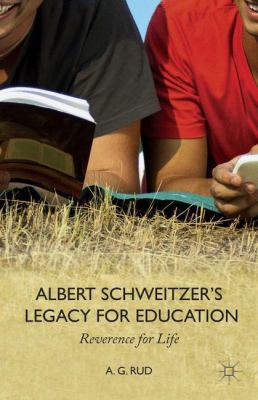 Albert Schweitzer's Legacy for Education: Rever... 1137469803 Book Cover