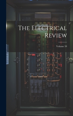 The Electrical Review; Volume 59 1020180765 Book Cover