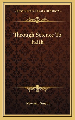 Through Science To Faith 1163424978 Book Cover
