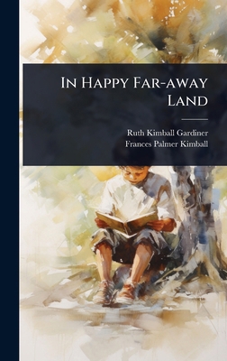 In Happy Far-away Land 1024095126 Book Cover