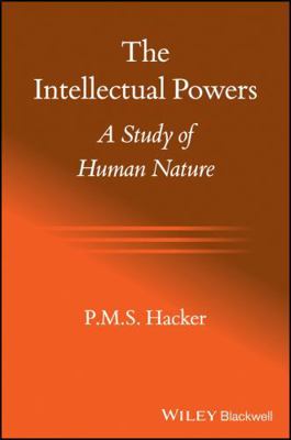 The Intellectual Powers: A Study of Human Nature 1444332473 Book Cover