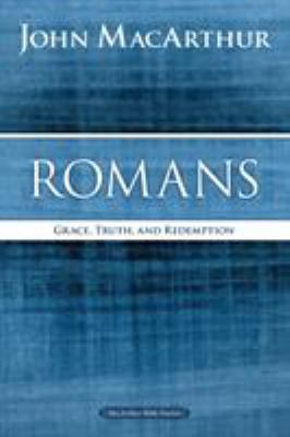 Romans: Grace, Truth, and Redemption 0718035062 Book Cover