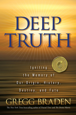 Deep Truth: Igniting the Memory of Our Origin, ... 1401929222 Book Cover