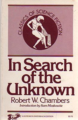 In Search of the Unknown (Classics of Science F... 0883551349 Book Cover
