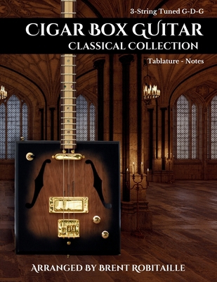 Cigar Box Guitar Classical Collection: 3-String... 1990144136 Book Cover