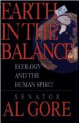 Earth in the Balance: Ecology and the Human Spirit 0452269350 Book Cover