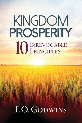 Kingdom Prosperity: Ten Irrevocable Principles B0BXN7J7SD Book Cover