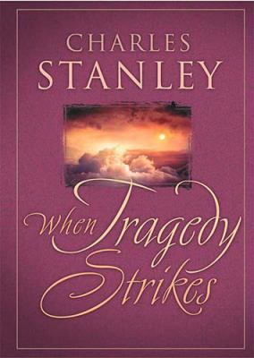 When Tragedy Strikes 0785265449 Book Cover