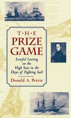 The Prize Game: Lawful Looting on the High Seas... 1557506698 Book Cover