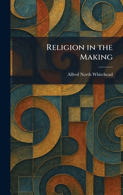 Religion in the Making 1025944526 Book Cover