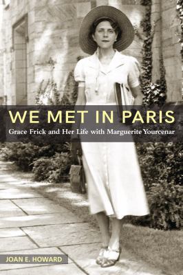 We Met in Paris: Grace Frick and Her Life with ... 0826274048 Book Cover