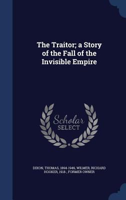 The Traitor; a Story of the Fall of the Invisib... 1340084465 Book Cover