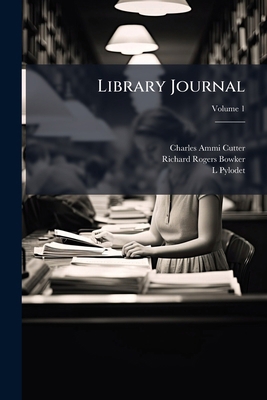 Library Journal; Volume 1 1147517673 Book Cover