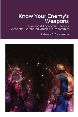 Know Your Enemy's Weapons: If you don't know yo... B09VRZ7N6V Book Cover