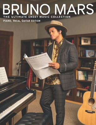 Bruno Mars, The Ultimate Sheet Music Collection... B0DPV72Q5Z Book Cover