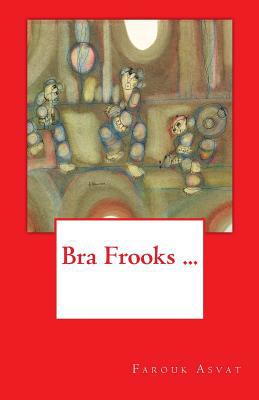 Bra Frooks ... [Afrikaans] 1500980013 Book Cover