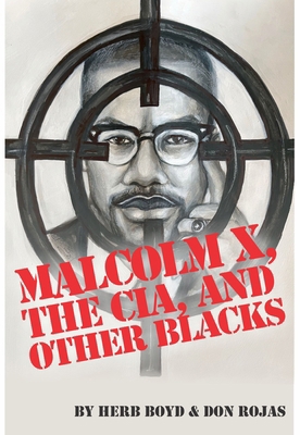 Malcolm X, the Cia, and Other Blacks 0883784327 Book Cover