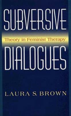 Subversive Dialogues: Theory In Feminist Therapy 0465083226 Book Cover