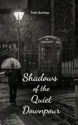 Shadows of the Quiet Downpour B0DR3DCH6Q Book Cover