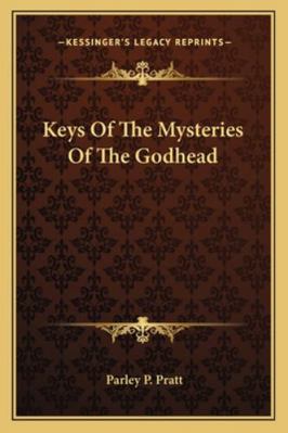 Keys Of The Mysteries Of The Godhead 1162842539 Book Cover