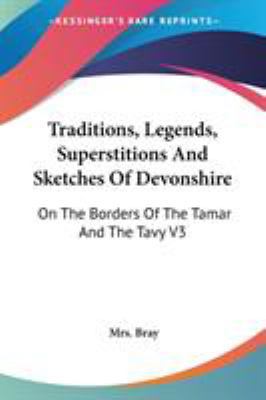 Traditions, Legends, Superstitions And Sketches... 1428616578 Book Cover