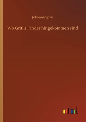 Wo Gritlis Kinder hingekommen sind [German] 3752422807 Book Cover