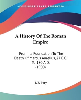 A History Of The Roman Empire: From Its Foundat... 1436734169 Book Cover