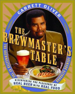 The Brewmaster's Table: Discovering the Pleasur... 006000570X Book Cover