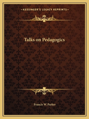 Talks on Pedagogics 1162609559 Book Cover