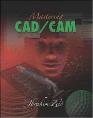 Mastering CAD/CAM 0072976810 Book Cover