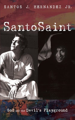 Santosaint: God and the Devil's Playground 1666772437 Book Cover