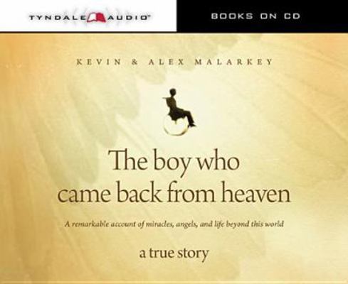 The Boy Who Came Back from Heaven: A Remarkable... 1414336098 Book Cover