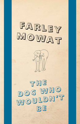 The Dog Who Wouldn't Be: Penguin Modern Classic... 0735252920 Book Cover