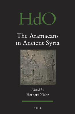 The Aramaeans in Ancient Syria 9004228454 Book Cover